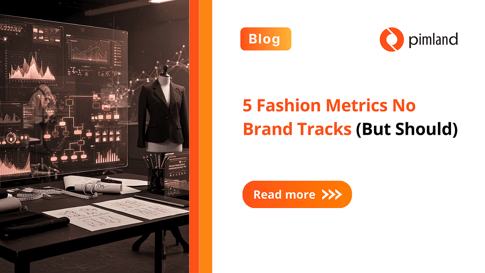 5 Fashion Metrics No Brand Tracks (But Should)